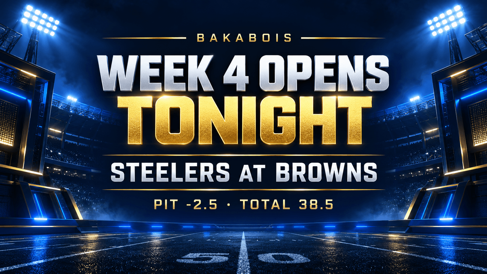 Navy and gold BakaBois Week 4 preview graphic reading Steelers at Browns, PIT -2.5, total 38.5.